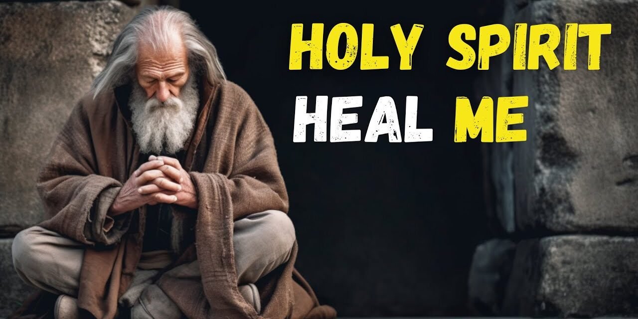 HOLY SPIRIT, HEAL My BODY and SOUL for a Life of WELLNESS
