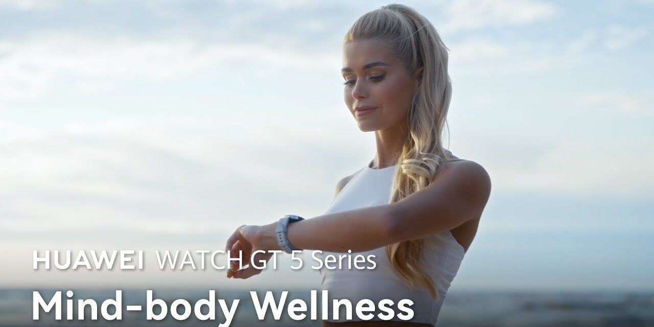 HUAWEI WATCH GT 5 Series – Mind-body Wellness