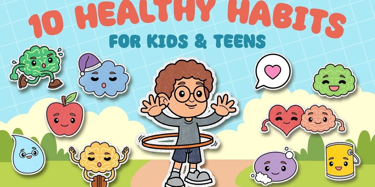 Healthy Habits For Good Mental Health | 10 Evidence-Based Daily Habits And Routines For Kids & Teens