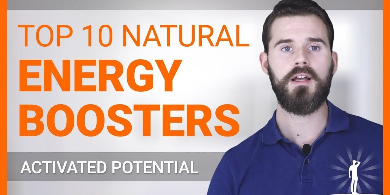 How To BOOST Energy Naturally: TOP 10 Natural Energy Boosters!
