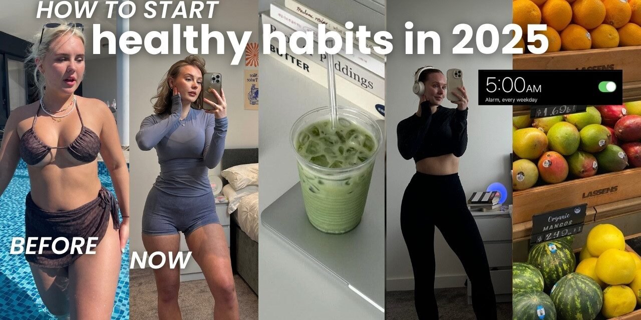 How to *ACTUALLY* Start a Healthy Lifestyle in 2025