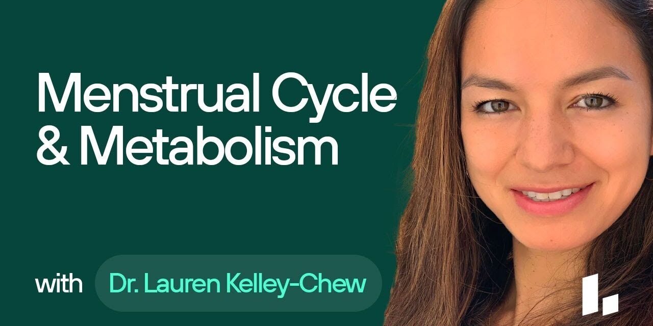 The MENSTRUAL CYCLE and How It Relates to Metabolic Health | Doc Talk with Dr. Lauren Kelley-Chew