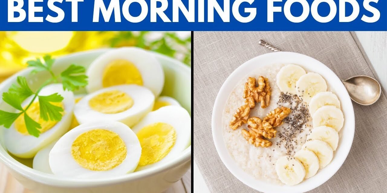 Top 10 Morning Foods You Should Eat Every Day