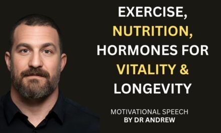 EXERCISE, NUTRITION, HORMONES FOR VITALITY & LONGEVITY|MOTIVATIONAL SPEECH BY ANDREW HUBERMAN
