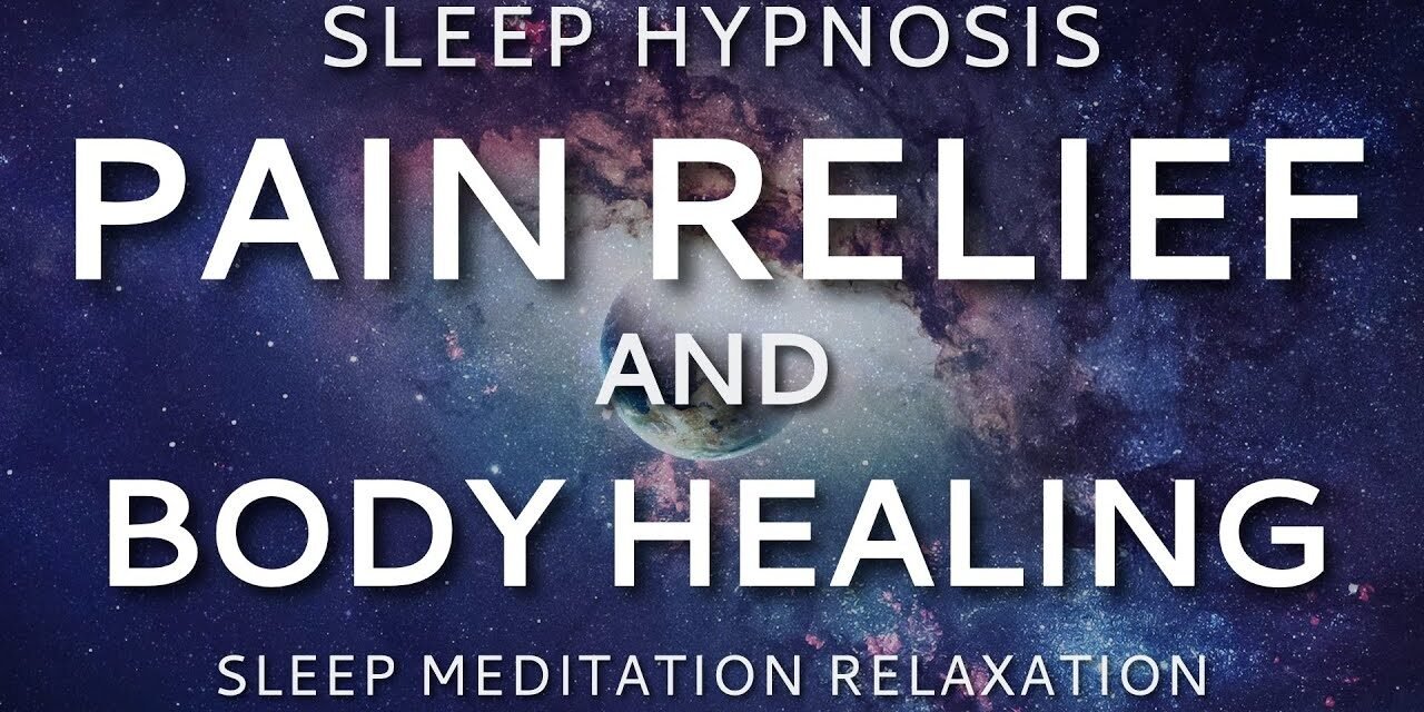 Sleep Hypnosis for Pain Relief and Body Healing ~ Sleep Meditation Relaxation