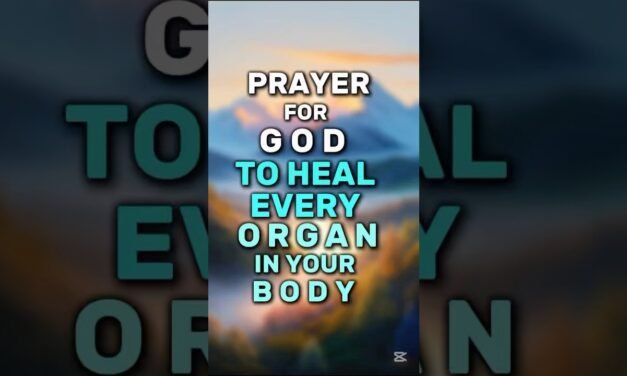 A Prayer for God to Heal Every Organ that needs Healing #prayer #godbibleandme #shortprayers