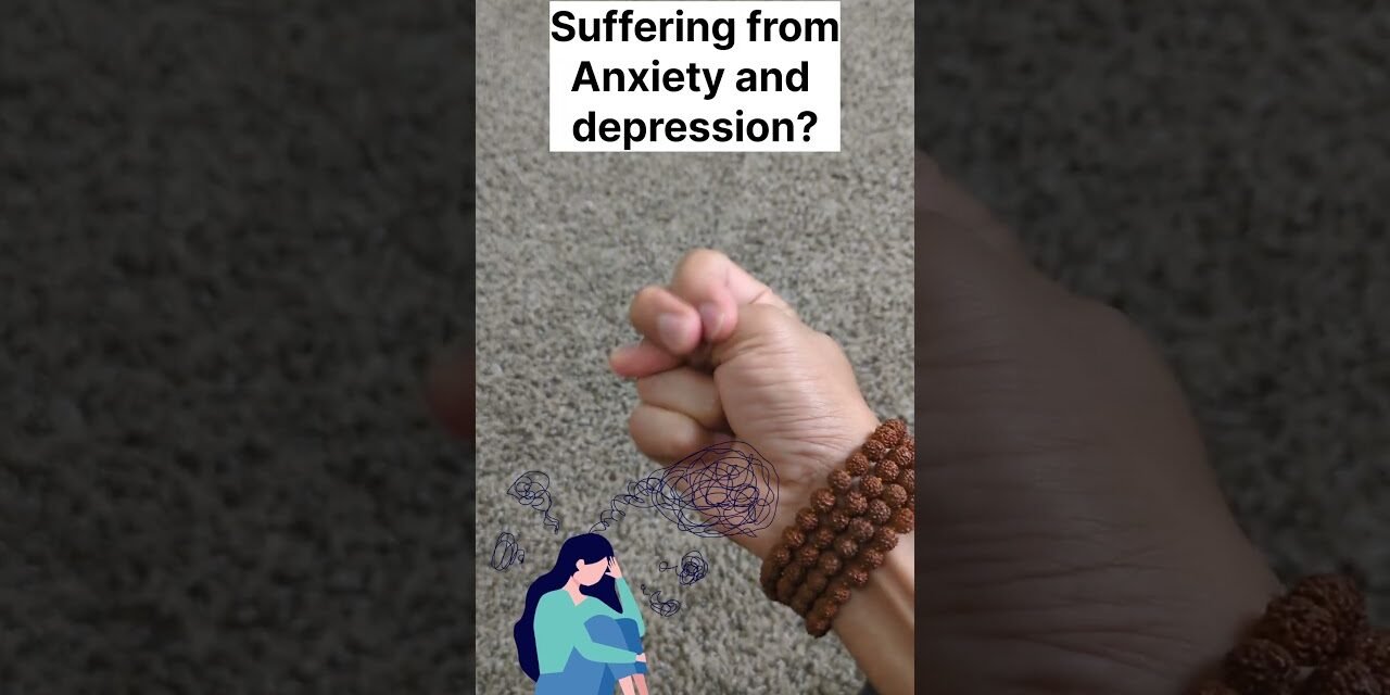 Suffering from Anxiety and Depression? #anxity #depression #mudra #yoga #viralshorts #healthylife
