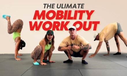 The Ultimate Full Body Mobility Workout – Move Better, Feel Better: