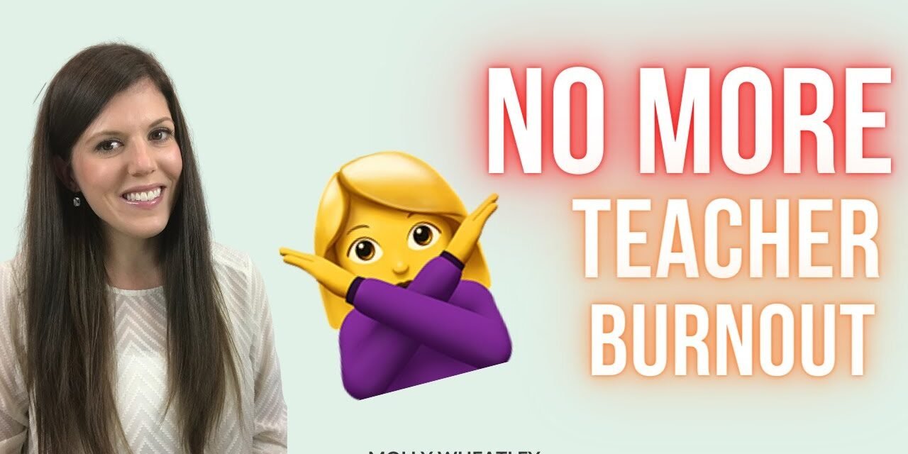 5 Ways to AVOID Teacher Burnout