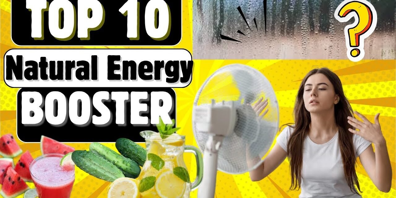 A Natural Energy Booster| Boost your energy naturally| 10 Habits for  almost limitless energy