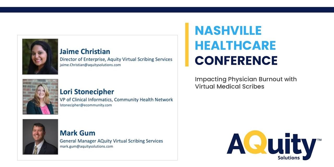 AQuity Solutions Nashville Healthcare Conference impacting Physician Burnout with Virtual Scribes
