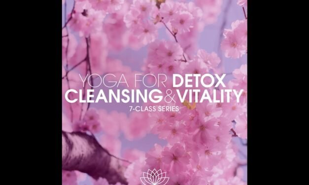 Yoga for Detox, Cleansing, & Vitality