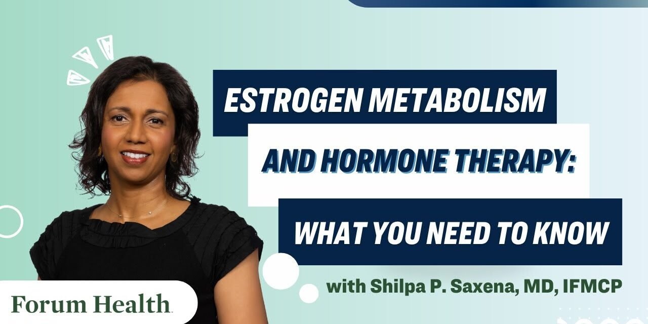 Estrogen Metabolism and BHRT: What You Need to Know