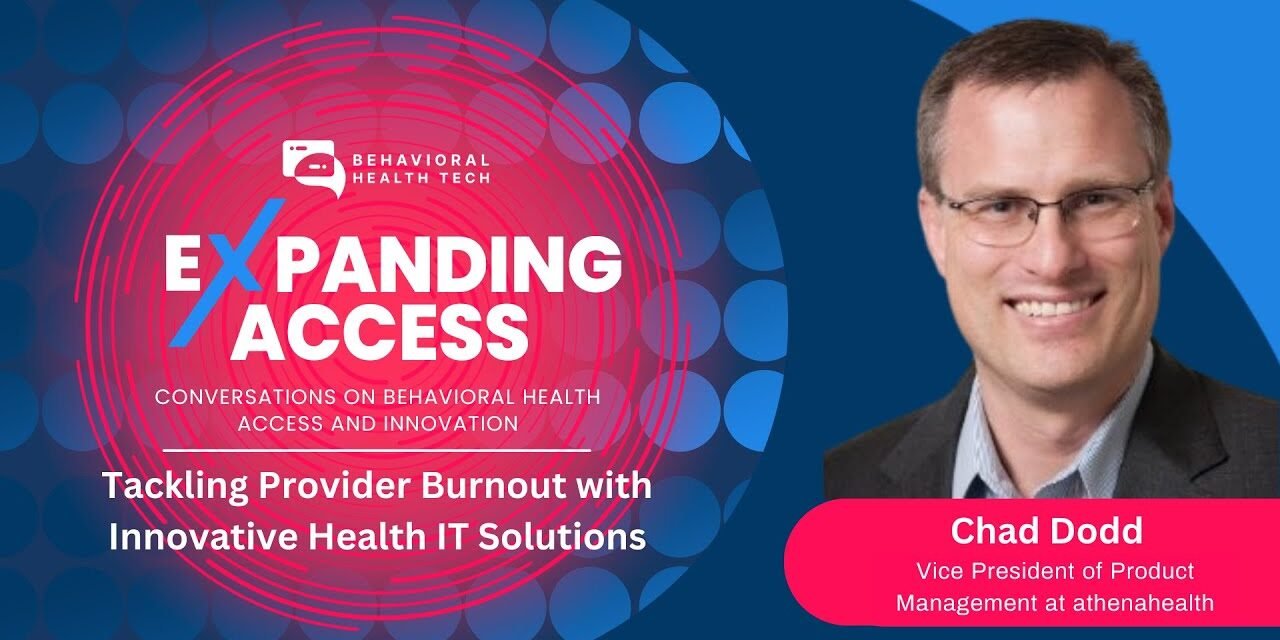 Tackling Provider Burnout with Innovative Health IT Solutions | Expanding Access Podcast
