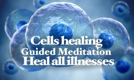 Cells healing – Heal from illnesses – Guided meditation