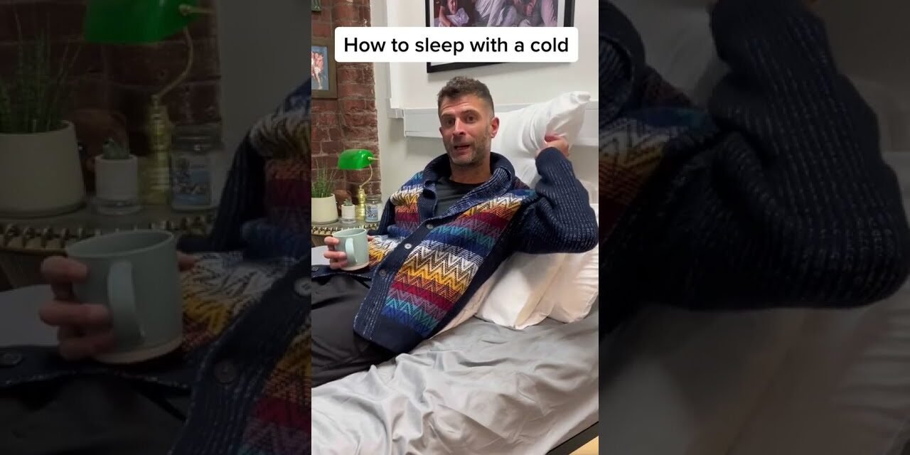 How to sleep with a cold