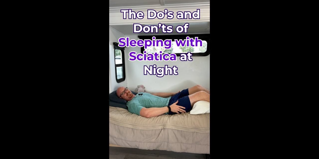 The Do's and Don'ts of Sleeping with Sciatica at Night