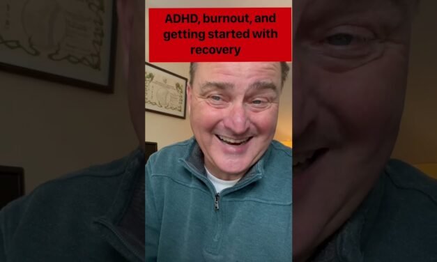 ADHD, burnout, and getting started with recovery