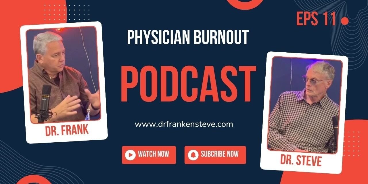 Physician Burnout | Understanding the Causes and Solutions  | Season 1 Episode 11 #podcast