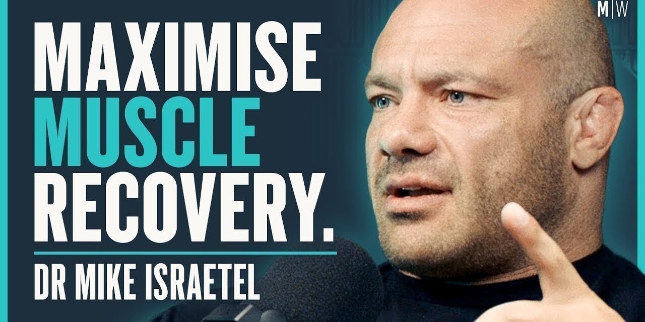 The Surprising New Science Of Recovery To Build More Muscle – Dr Mike Israetel