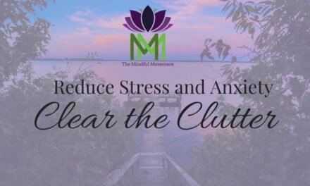20 Minute Guided Meditation for Reducing Anxiety and Stress–Clear the Clutter to Calm Down