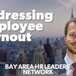 Addressing Employee Burnout: Common Problems and Solutions from HR Professionals