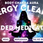 Daily Energy Cleansing Guided Meditation | Full Body, Chakra & Aura Cleanse | 741 Hz Cell Repair
