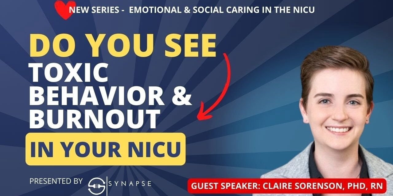 Do You See Toxic Behavior & Burnout in Your NICU | NICU Education