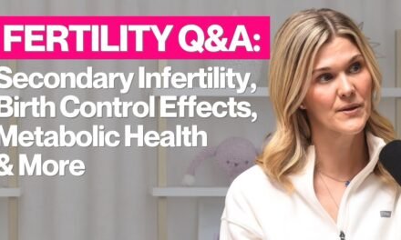Fertility Q&A: Secondary Infertility, Birth Control Effects, Metabolic Health & More