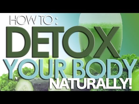How to Detox Your Body Naturally (Cleansing Diet)