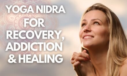 I AM Yoga Nidra For Recovery, Addiction And Healing: Guided Meditation – NSDR (Non-Sleep Deep Rest)
