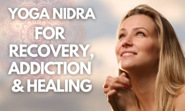 I AM Yoga Nidra For Recovery, Addiction And Healing: Guided Meditation – NSDR (Non-Sleep Deep Rest)