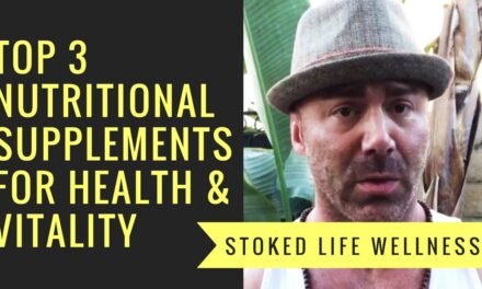 Top 3 Nutritional Supplements (For Health, Vitality & Peak Performance) – Stoked Life Wellness