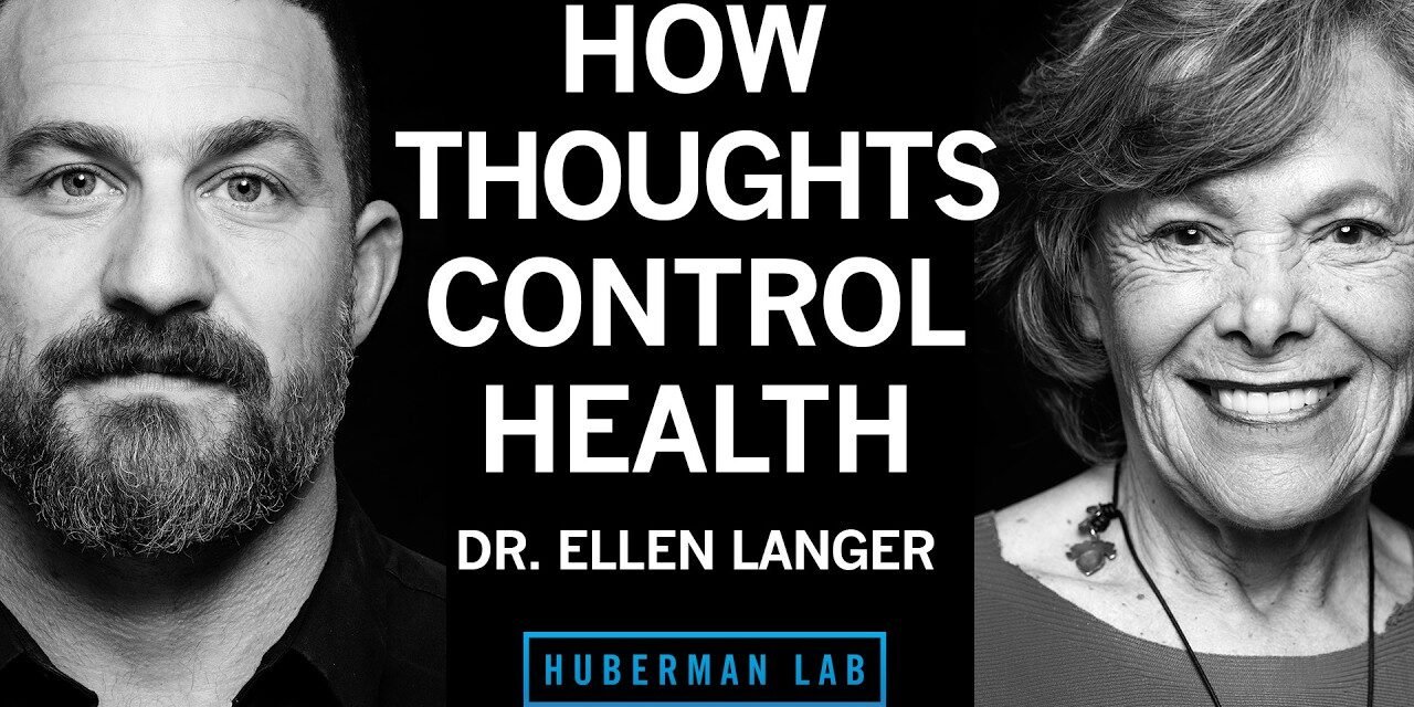 Using Your Mind to Control Your Physical Health & Longevity | Dr. Ellen Langer
