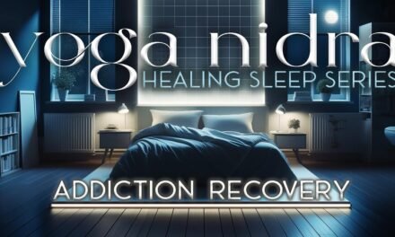 Yoga Nidra for Addiction Recovery | Healing Sleep Series