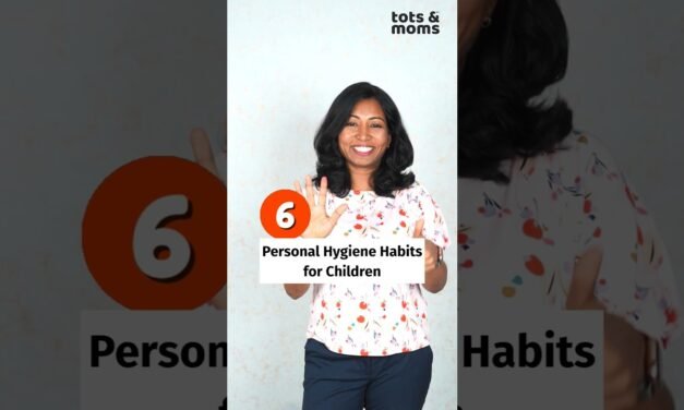 6 Personal Hygiene Habits for Children