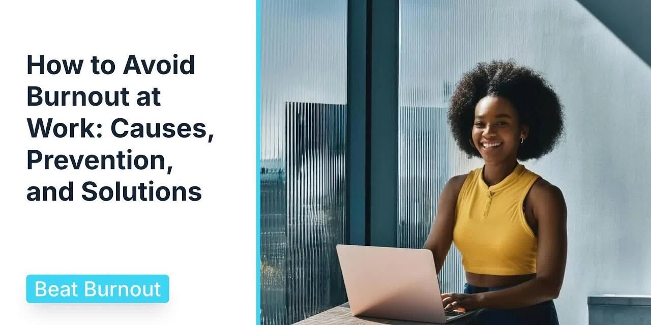 How to Avoid Burnout at Work: Causes, Prevention, and Solutions