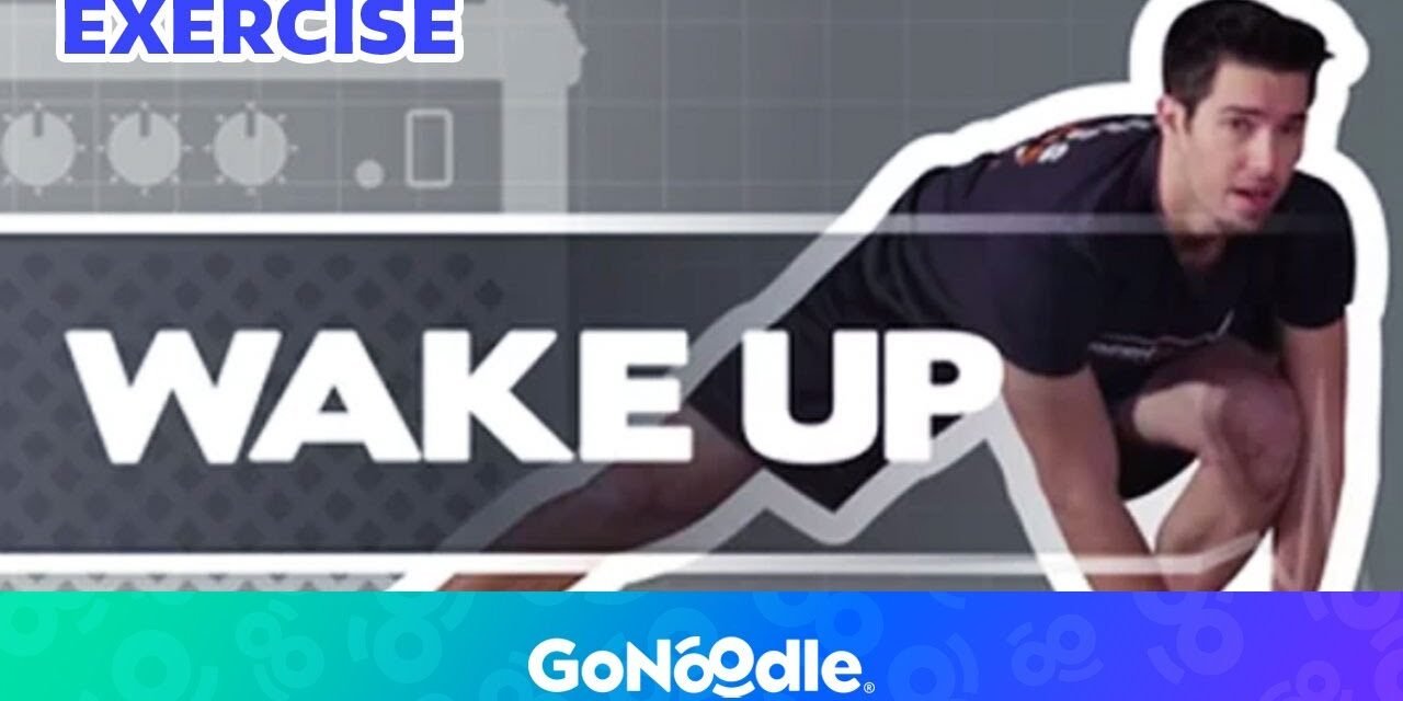 Wake Up! | Acivities For Kids | Exercise | GoNoodle