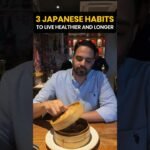 3 Japanese Habits to Live Healthier and Longer.#healthyliving #shorts