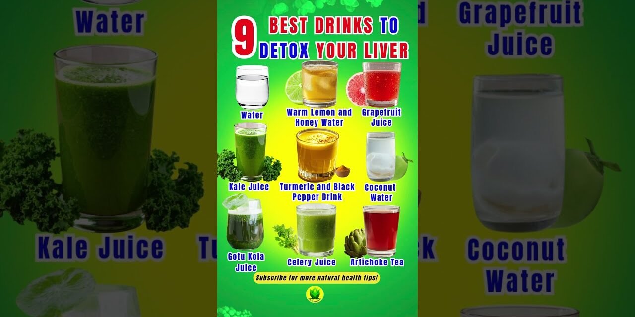 9 Best DRINKS to DETOX Your LIVER