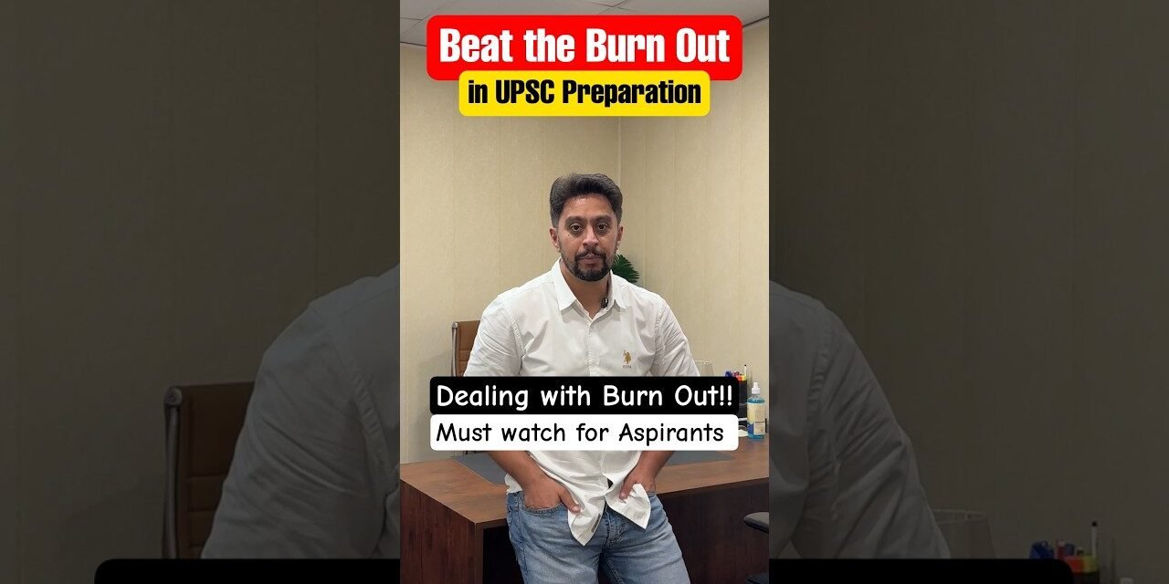How to deal with Burn out during UPSC Preparation | Sleepyclasses IAS