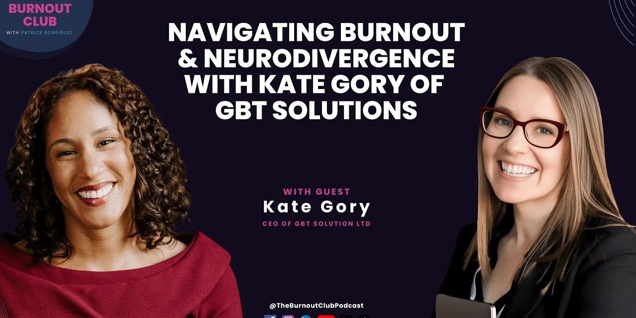 Navigating Burnout & Neurodivergence with Kate Gory of GBT Solutions